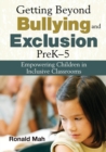 Image for Getting beyond bullying and exclusion, preK-5  : empowering children in inclusive classrooms