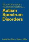 Image for The Educator&#39;s Guide to Teaching Students with Autism Spectrum Disorders