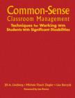 Image for Common-sense Classroom Management Techniques for Working with Students with Significant Disabilities