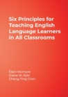 Image for Six Principles for Teaching English Language Learners in All Classrooms
