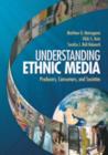Image for Understanding Ethnic Media