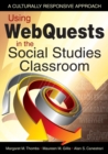 Image for Using WebQuests in the social studies classroom  : a culturally responsive approach
