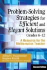 Image for Problem-solving strategies for efficient and elegant solutions, grades 6-12  : a resource for the mathematics teacher