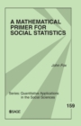 Image for A Mathematical Primer for Social Statistics