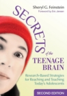 Image for Secrets of the teenage brain  : research-based strategies for reaching and teaching today&#39;s adolescents