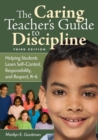 Image for The caring teacher&#39;s guide to discipline  : helping young students learn self-control, responsibility, and respect, K-6