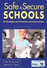 Image for Safe and secure schools  : 27 strategies for prevention and intervention