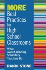 Image for MORE best practices for high school classrooms  : what award-winning secondary teachers do