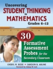 Image for Uncovering Student Thinking in Mathematics, Grades 6-12 : 30 Formative Assessment Probes for the Secondary Classroom