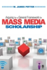 Image for Arguing for a General Framework for Mass Media Scholarship