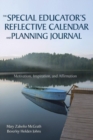Image for The Special Educator’s Reflective Calendar and Planning Journal : Motivation, Inspiration, and Affirmation