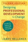 Image for Designing professional development for change  : a guide for improving classroom instruction