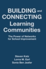Image for Building and connecting learning communities  : the power of networks for school improvement