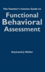 Image for The Teacher&#39;s Concise Guide to Functional Behavioral Assessment