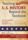 Image for Teaching U.S. history beyond the textbook  : six strategies for grades 5-12