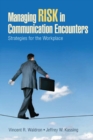 Image for Managing risk in communication encounters  : strategies for the workplace