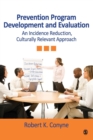 Image for Prevention program development and evaluation  : an incidence reduction, culturally relevant approach