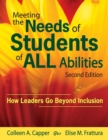 Image for Meeting the needs of students of all abilities  : how leaders go beyond inclusion
