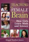 Image for Teaching the female brain  : how girls learn math and science