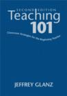Image for Teaching 101  : classroom strategies for the beginning teacher