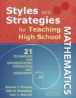 Image for Styles and strategies for teaching high school mathematics  : 21 techniques for differentiating instruction and assessment
