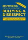 Image for Responding to the Culture of Bullying and Disrespect : New Perspectives on Collaboration, Compassion, and Responsibility