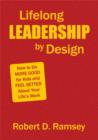 Image for Lifelong leadership by design  : how to do more good for kids and feel better about your life&#39;s work