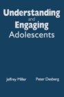 Image for Understanding and engaging adolescents