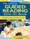 Image for The Ultimate Guided Reading How-To Book : Building Literacy Through Small-Group Instruction