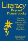 Image for Literacy Beyond Picture Books : Teaching Secondary Students With Moderate to Severe Disabilities