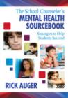 Image for The School Counselor&#39;s Mental Health Sourcebook : Strategies to Help Students Succeed