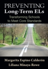 Image for Preventing Long-Term ELs : Transforming Schools to Meet Core Standards