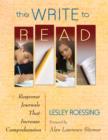Image for The write to read  : response journals that increase comprehension
