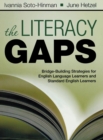 Image for The literacy gaps  : bridge-building strategies for English language learners and standard English learners