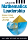 Image for A guide to mathematics leadership  : sequencing instructional change