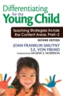 Image for Differentiating for the young child  : teaching strategies across the content areas, preK-3