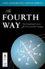 Image for The fourth way  : the inspiring future for educational change