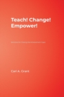Image for Teach! change! empower!  : solutions for closing the achievement gaps