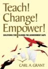 Image for Teach! Change! Empower!