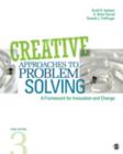Image for Creative approaches to problem solving  : a framework for innovation and change