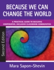 Image for Because we can change the world  : a practical guide to building cooperative, inclusive classroom communities