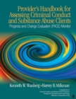 Image for Provider&#39;s handbook for assessing criminal conduct and substance abuse clients  : progress and change evaluation (PACE) monitor