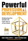 Image for Powerful Professional Development : Building Expertise Within the Four Walls of Your School