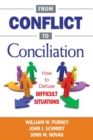 Image for From conflict to conciliation  : how to defuse difficult situations