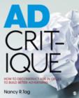 Image for Ad critique  : how to deconstruct ads in order to build better advertising