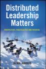 Image for Distributed leadership matters  : perspectives, practicalities, and potential