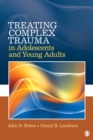 Image for Treating Complex Trauma in Adolescents and Young Adults