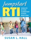 Image for Jumpstart RTI  : using RTI in your elementary school right now