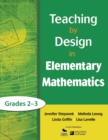 Image for Teaching by Design in Elementary Mathematics, Grades 2–3