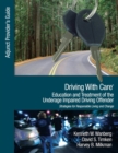 Image for Driving with care  : education and treatment of the underage impaired driving driving offender